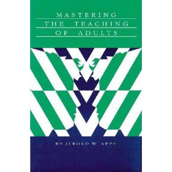 Pre-Owned Mastering the Teaching of Adults (Hardcover) 0894645587 9780894645587