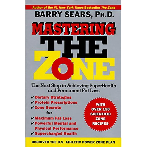 Pre-Owned Mastering the Zone: The Next Step in Achieving SuperHealth and Permanent Fat Loss, 9780060391904, 0060391901, Hardcover, First Edition edition