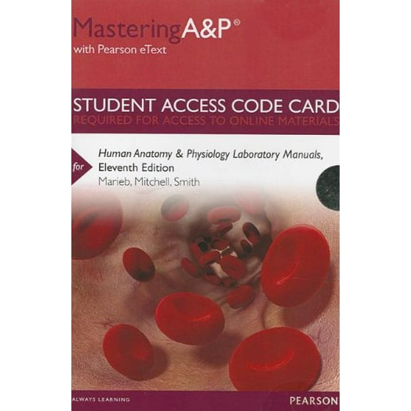 MasteringA&P with Pearson eText -- Standalone Access Card -- for Human Anatomy & Physiology Laboratory Manuals (11th Edition) (Mastering A&P (Access Codes))