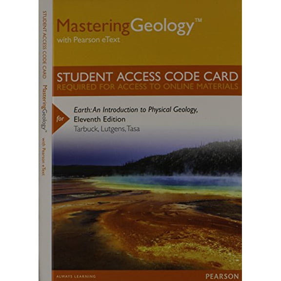 MasteringGeology with Pearson eText -- Standalone Access Card -- for Earth: An Introduction to Physical Geology (11th Edition)