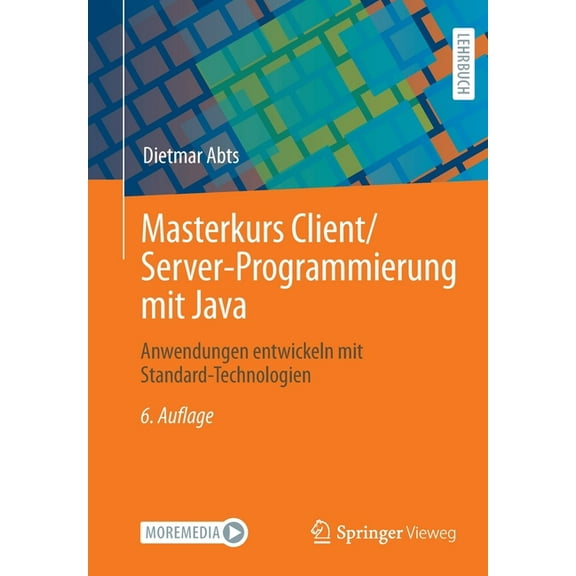 Masterkurs Client/Server-Programmierung Mit Java: Anwendungen Entwickeln Mit Standard-Technologien, (Paperback)
