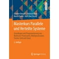 thumbnail image 1 of Masterkurs Parallele Und Verteilte Systeme: Grundlagen Und Programmierung Von Multicore-Prozessoren, Multiprozessoren, C, (Paperback), 1 of 1