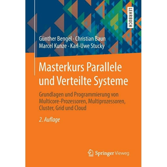 Masterkurs Parallele Und Verteilte Systeme: Grundlagen Und Programmierung Von Multicore-Prozessoren, Multiprozessoren, C, (Paperback)