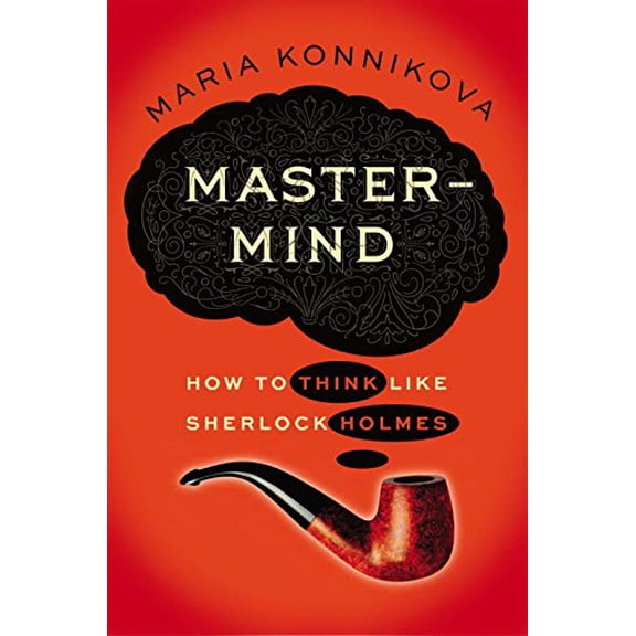 Pre-Owned Mastermind : How to Think Like Sherlock Holmes