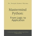 thumbnail image 1 of Mastermind Python: From Logic to Application: A Practical Guide to Mastering Python Programming, (Paperback), 1 of 1
