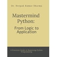 thumbnail image 1 of Mastermind Python: From Logic to Application: A Practical Guide to Mastering Python Programming, (Hardcover), 1 of 1