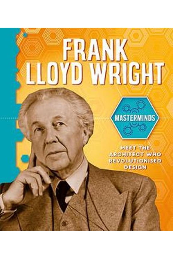 Masterminds: Frank Lloyd Wright