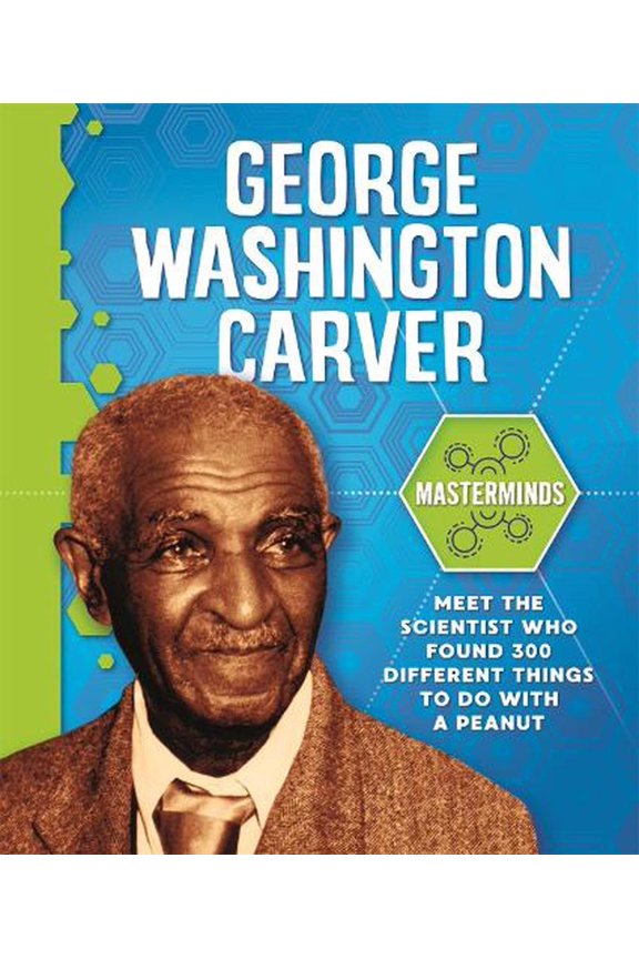 Masterminds: George Washington Carver