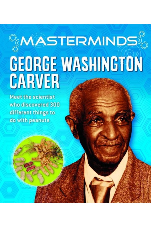 Masterminds: Masterminds: George Washington Carver (Hardcover)