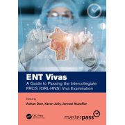 Masterpass Ent Vivas A Guide to Passing the Intercollegiate Frcs Orl-Hns Viva Examination, Paperback