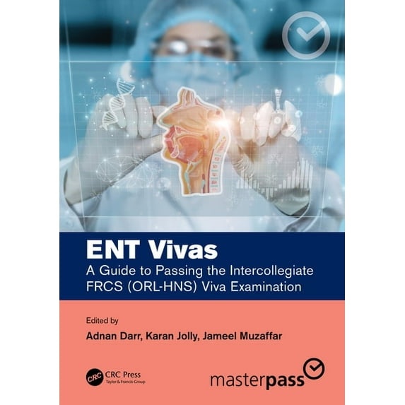Masterpass ENT Vivas: A Guide to Passing the Intercollegiate FRCS (ORL-HNS) Viva Examination, (Paperback)