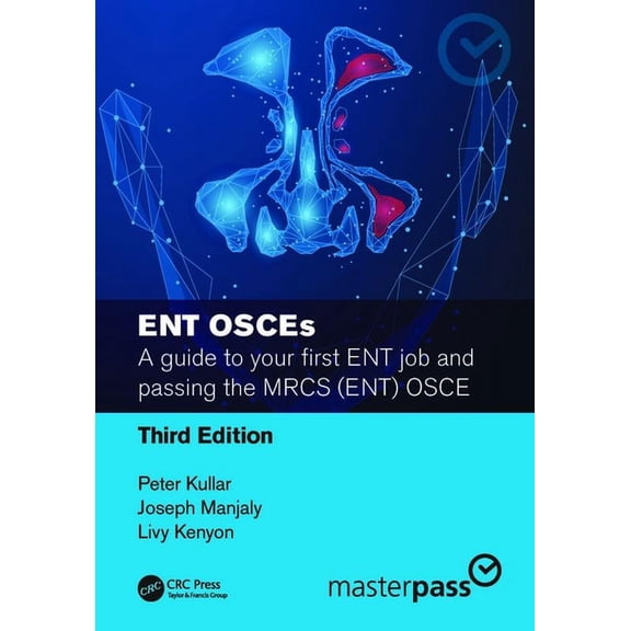 Masterpass ENT OSCEs: A guide to your first ENT job and passing the MRCS (ENT) OSCE, (Hardcover)