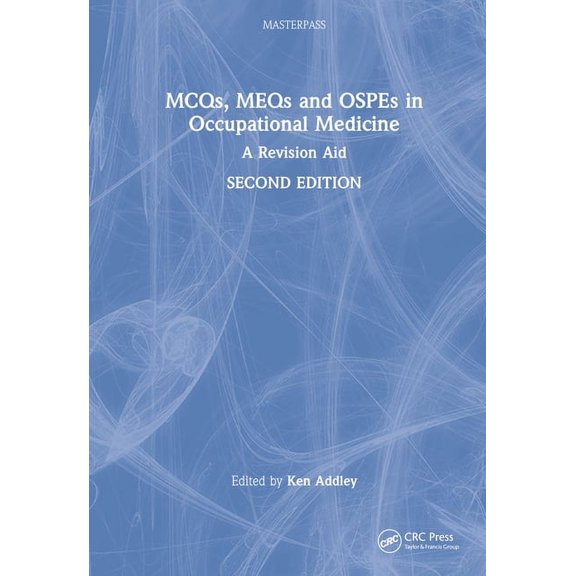 Masterpass MCQs, MEQs and OSPEs in Occupational Medicine: A Revision Aid, (Hardcover)