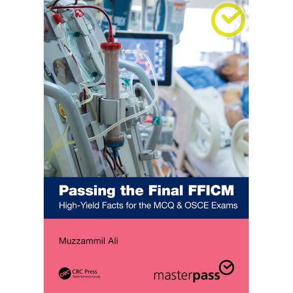 Masterpass Passing the Final FFICM: High-Yield Facts for the MCQ & OSCE Exams, (Paperback)