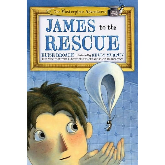 The Masterpiece Adventures: James to the Rescue : The Masterpiece Adventures Book Two (Series #2) (Paperback)