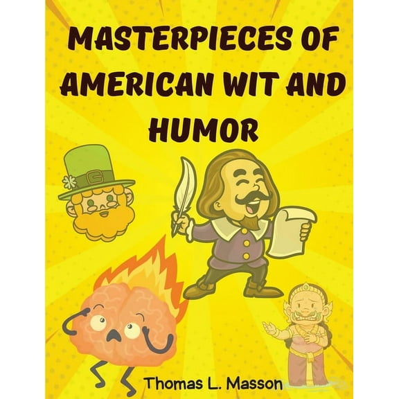 Masterpieces Of American Wit And Humor: An Anthology of the American Humor, (Paperback)