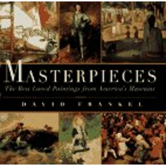 Pre-Owned Masterpieces: The Best-Loved Paintings from America's Museums (Hardcover) 0684801973 9780684801971