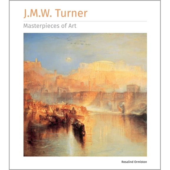 Masterpieces of Art J.M.W. Turner Masterpieces of Art, (Hardcover)