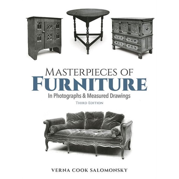 Masterpieces of Furniture in Photographs and Measured Drawings : Third Edition (Edition 1) (Paperback)