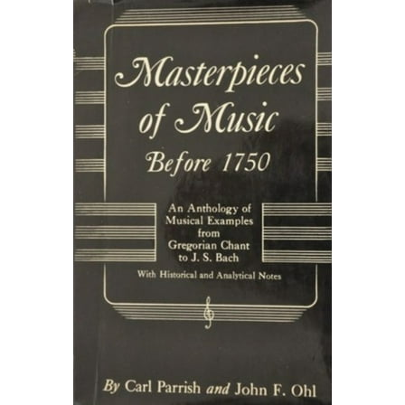 Pre-Owned Masterpieces of Music Before 1750: An Anthology of Musical Examples from Gregorian Chant to J.S. Bach (Hardcover) 0393097390 9780393097399