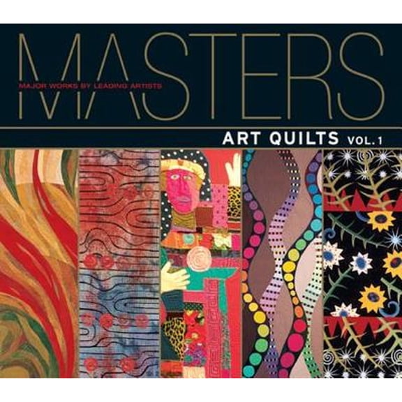 Pre-Owned Masters: Art Quilts: Major Works by Leading Artists, 9781600591075, 1600591078, Paperback,