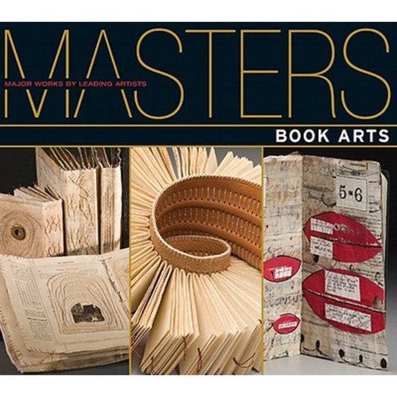 Pre-Owned Masters: Book Arts: Major Works by Leading Artists (Paperback) 1600594972 9781600594977