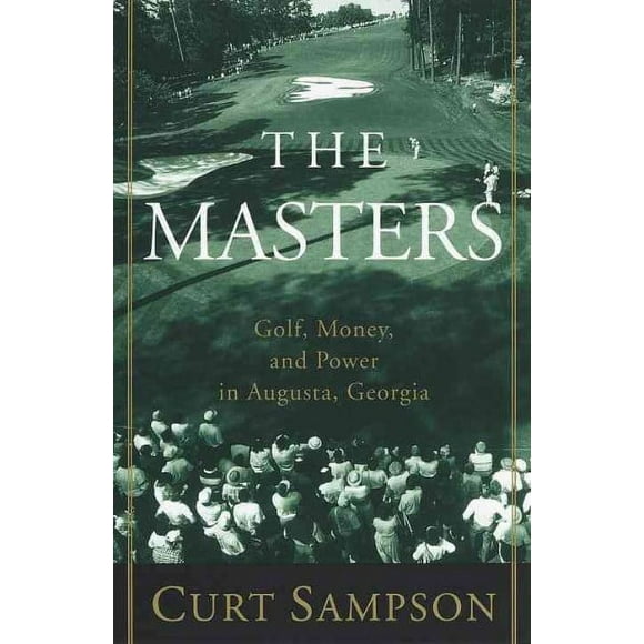 Masters: Golf, Money, and Power in Augusta, Georgia