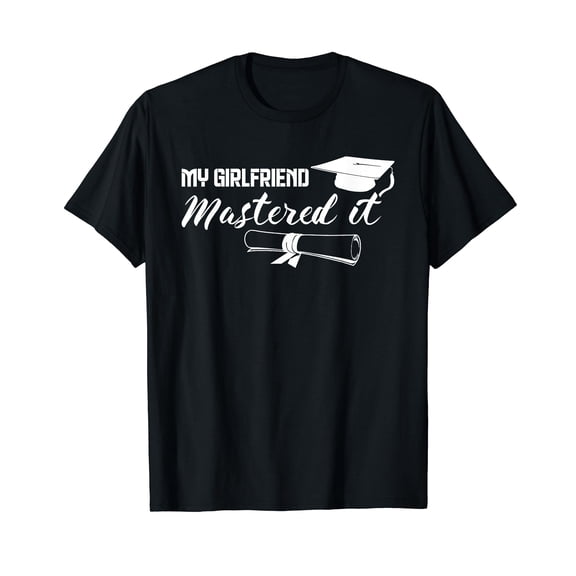 Masters Graduation My Girlfriend Mastered It Funny Boyfriend T-Shirt