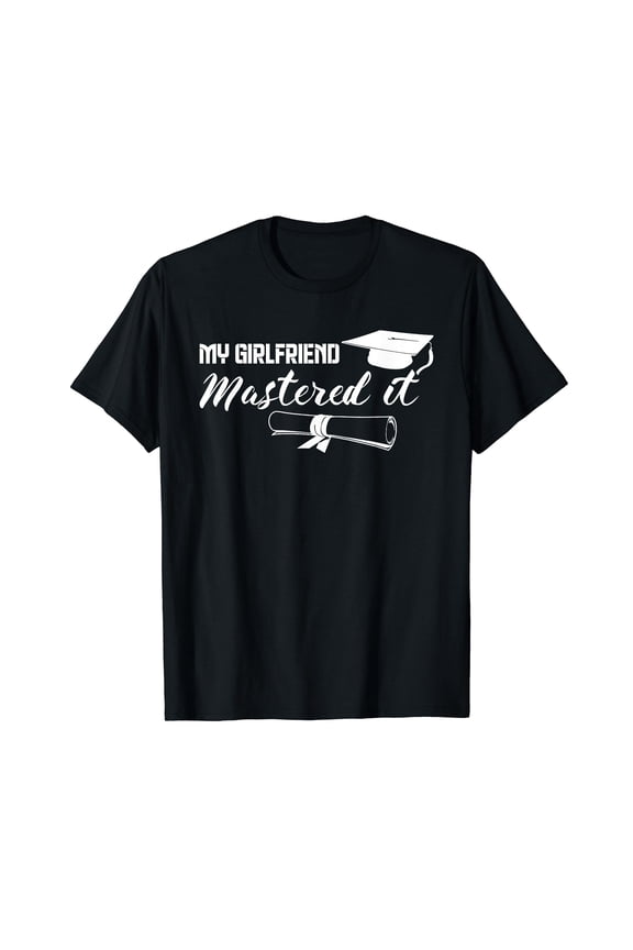Masters Graduation My Girlfriend Mastered It Funny Boyfriend T-Shirt