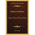 thumbnail image 1 of Masters In History : Gibbon, Grote, Macaulay, Motley (Paperback), 1 of 1