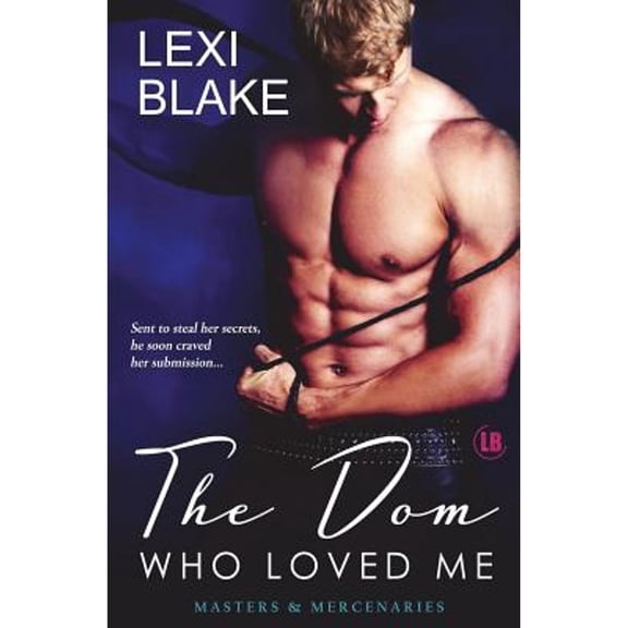 Pre-Owned The Dom Who Loved Me, Masters and Mercenaries, Book 1 (Paperback) 1937608018 9781937608019