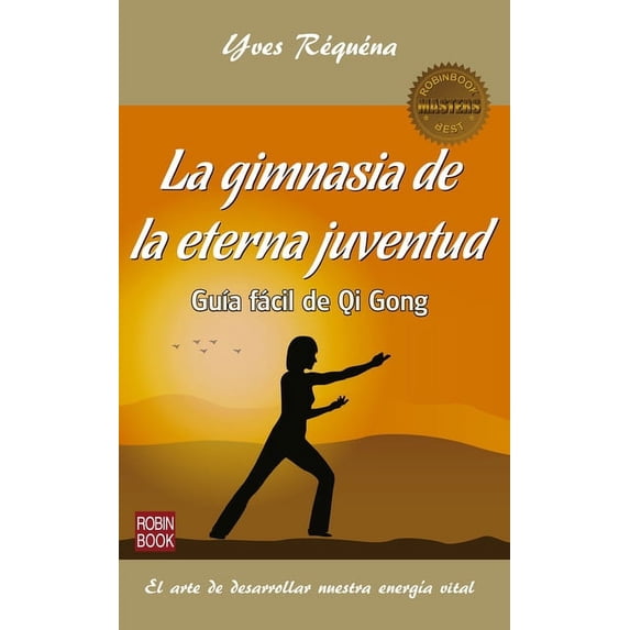 Masters/Salud: La gimnasia de la eterna juventud : Guía fácil de Qi Gong (Paperback)