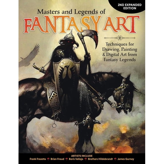 Masters and Legends of Fantasy Art, 2nd Expanded Edition: Techniques for Drawing, Painting & Digital Art from Fantasy Le, (Paperback)