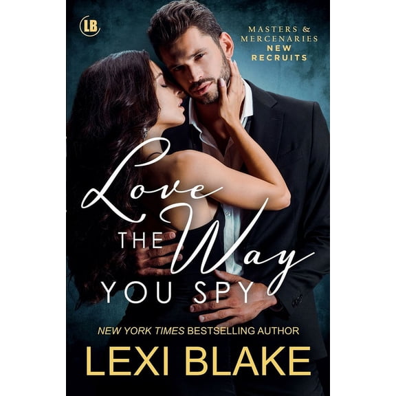 Masters and Mercenaries: New Recruits Love the Way You Spy, Book 1, (Paperback)
