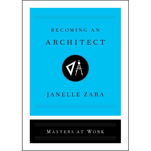 Masters at Work: Becoming an Architect (Hardcover)