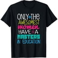 thumbnail image 1 of Masters in Education Degree Graduation Funny Gift Women MeD T-Shirt, 1 of 4