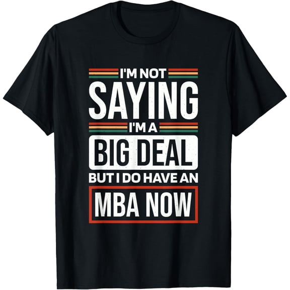 Masters of Business Administration Design for MBA Graduation T-Shirt