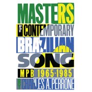 Masters of Contemporary Brazilian Song MPB, 1965-1985 Paperback