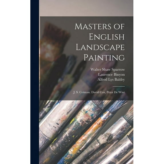 Masters of English Landscape Painting: J. S. Cotman. David Cox, Peter De Wint (Hardcover)