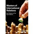thumbnail image 1 of Masters of International Relations : Top Thinkers on the Top Problems, 1 of 1