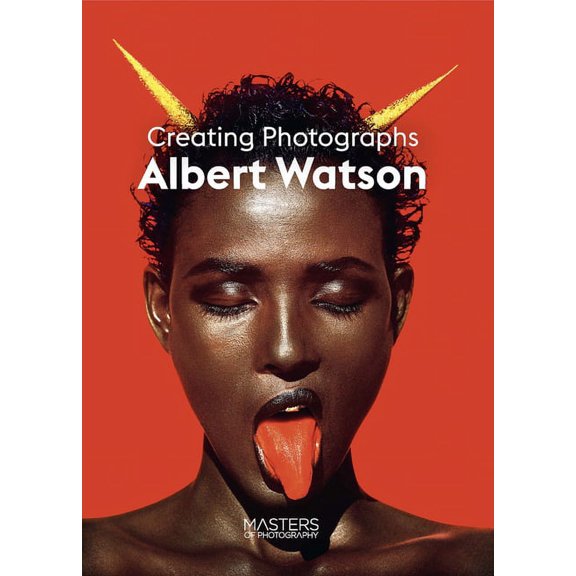 Masters of Photography Albert Watson: Creating Photographs, (Paperback)