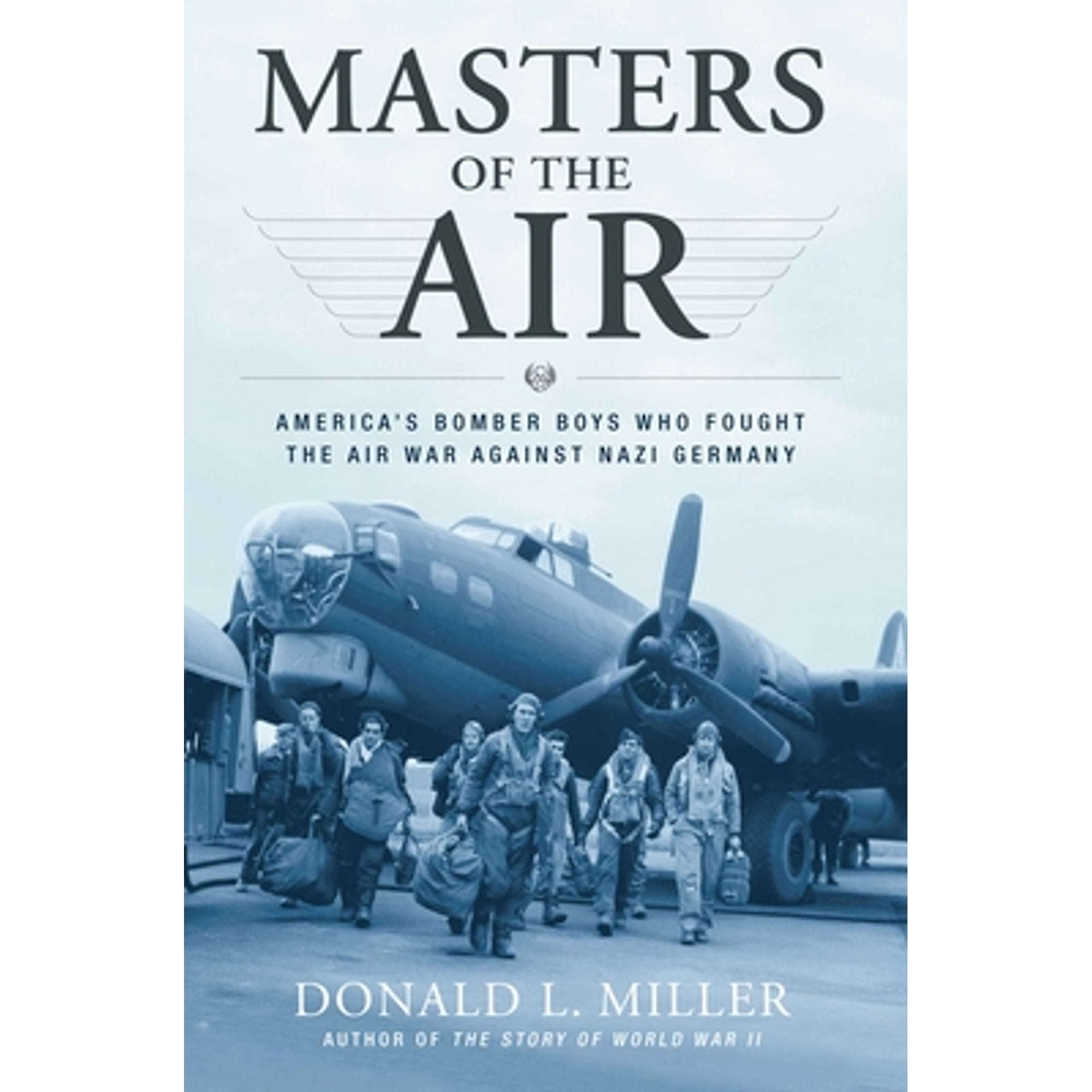 Pre-Owned Masters of the Air: America's Bomber Boys Who Fought Air War Against Nazi Germany (Paperback 9780743235457) by Donald L Miller