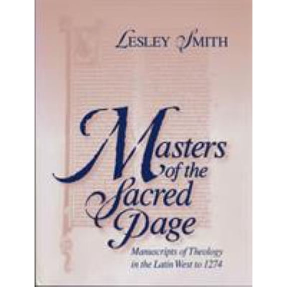 Pre-Owned Masters of the Sacred Page: Manuscripts of Theology in the Latin West to 1274 (Hardcover) 0268042136 9780268042134