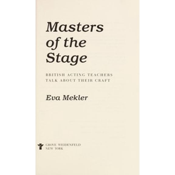 Pre-Owned Masters of the Stage : British Acting Teachers Talk about Their Craft (Hardcover) 9780802110305