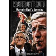 Masters of the World Marcello Lippi's Juventus, Paperback