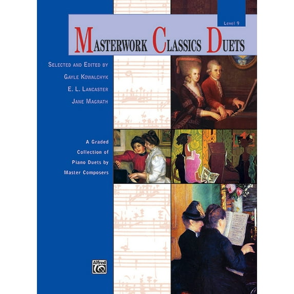 Masterwork Classics Duets: Masterwork Classics Duets, Level 9: A Graded Collection of Piano Duets by Master Composers (Paperback)