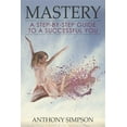thumbnail image 1 of Mastery: A Step-by-Step Guide to a Successful You (Paperback), 1 of 1