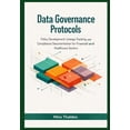 thumbnail image 1 of Mastery in Snowflake Cloud Data Manageme Data Governance Protocols: Policy Development, Lineage Tracking, and Compliance Documentation for Financial and Healthca, Book 3, (Paperback), 1 of 1