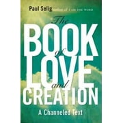 Mastery Trilogy/Paul Selig Series: The Book of Love and Creation : A Channeled Text (Paperback)