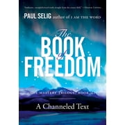 Mastery Trilogy/Paul Selig The Book of Freedom, Paperback